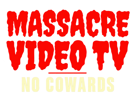 Massacre Video TV — No Cowards